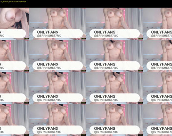 spanishstar — 6 minute Chaturbate female cam show recording, 720p, Apr 29, 2024