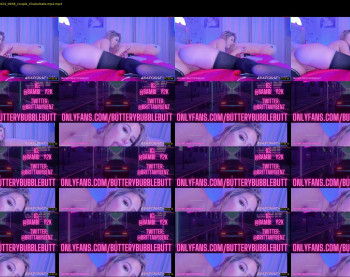 butterybubblebutt — 14 minute Chaturbate couple cam show recording, 720p, Aug 18, 2024